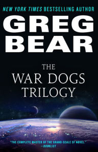 Title: The War Dogs Trilogy, Author: Greg Bear