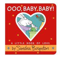 Title: Ooo, Baby Baby!: A Little Book of Love, Author: Sandra Boynton