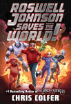 Alternative view 1 of Roswell Johnson Saves the World!