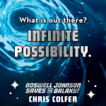 Alternative view 4 of Roswell Johnson Saves the Galaxy!