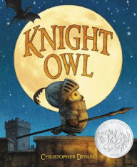 Title: Knight Owl (Caldecott Honor Book), Author: Christopher Denise