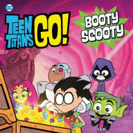 Title: Teen Titans Go! (TM): Booty Scooty, Author: Donald Lemke