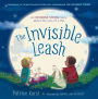 The Invisible Leash: A Story Celebrating Love After the Loss of a Pet