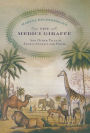 The Medici Giraffe: And Other Tales of Exotic Animals and Power