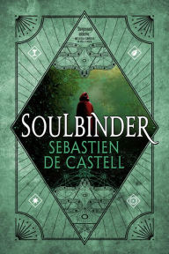 Title: Soulbinder (Spellslinger Series #4), Author: Sebastien de Castell