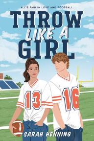 Title: Throw Like a Girl, Author: Sarah Henning