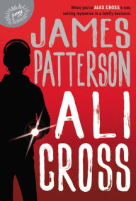 Title: Ali Cross (Ali Cross Series #1), Author: James Patterson