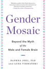 Gender Mosaic: Beyond the Myth of the Male and Female Brain