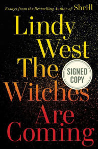 Title: The Witches Are Coming (Signed Book), Author: Lindy West