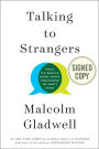 Talking to Strangers: What We Should Know about the People We Don't Know (Signed Book)