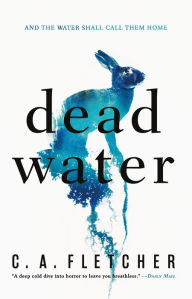 Title: Dead Water, Author: C. A. Fletcher