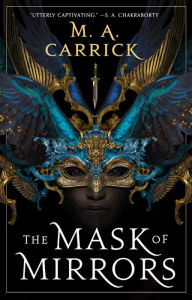 Title: The Mask of Mirrors, Author: M. A. Carrick