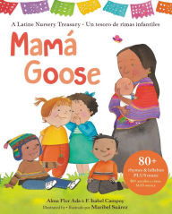 Title: Mamá Goose: A Latine Nursery Treasury / Un Tesoro de Rimas Infantiles (Bilingual), Author: Alma Flor Ada