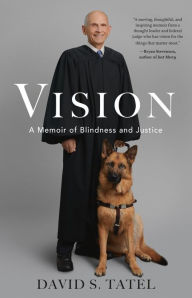 Title: Vision: A Memoir of Blindness and Justice, Author: David S. Tatel