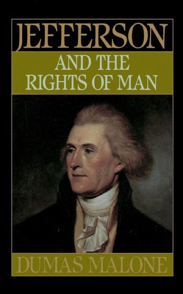 Jefferson and the Rights of Man: Jefferson and His Time, Volume 2