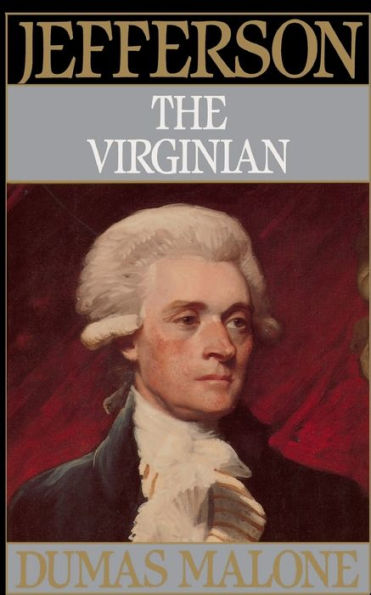 Jefferson the Virginian: Jefferson and His Time, Volume 1