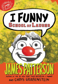 Title: I Funny: School of Laughs (I Funny Series #5), Author: James Patterson