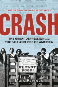 Title: Crash: The Great Depression and the Fall and Rise of America, Author: Marc Favreau