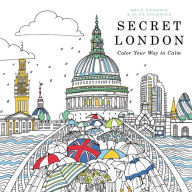 Title: Secret London: Color Your Way to Calm, Author: Alice Chadwick