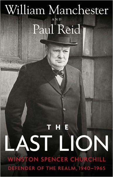 The Last Lion: Winston Spencer Churchill, Volume 3: Defender of