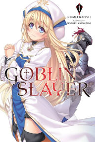 Title: Goblin Slayer, Vol. 1 (light novel), Author: Kumo Kagyu