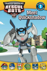 Title: Transformers Rescue Bots: Meet Quickshadow, Author: Brandon T. Snider