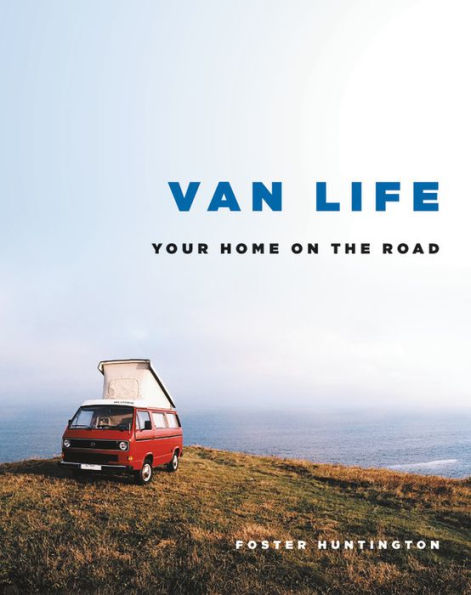 Van Life: Your Home on the Road