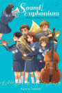 Sound! Euphonium (light novel): Welcome to the Kitauji High School Concert Band