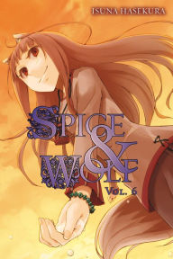 Title: Spice and Wolf, Vol. 6 (light novel), Author: Isuna Hasekura