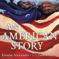 Title: An American Story (Coretta Scott King Award Winner), Author: Kwame Alexander
