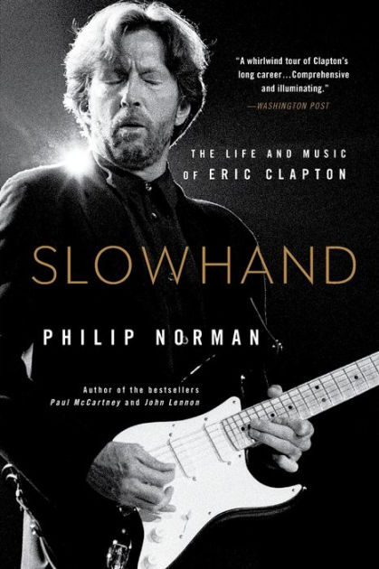 Slowhand: The Life and Music of Eric Clapton|Paperback