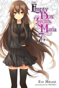 Download epub english The Empty Box and Zeroth Maria, Vol. 7 (light novel) CHM PDB by Eiji Mikage, Tetsuo