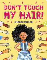 Title: Don't Touch My Hair!, Author: Sharee Miller