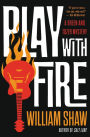 Play with Fire