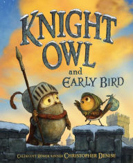 Title: Knight Owl and Early Bird, Author: Christopher Denise