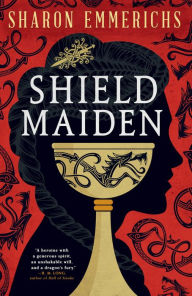 Title: Shield Maiden, Author: Sharon Emmerichs