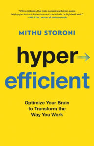 Title: Hyperefficient: Optimize Your Brain to Transform the Way You Work, Author: Mithu Storoni