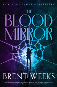 Title: The Blood Mirror, Author: Brent Weeks