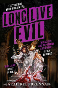Title: Long Live Evil, Author: Sarah Rees Brennan