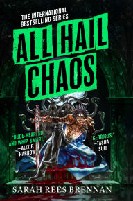 Title: All Hail Chaos, Author: Sarah Rees Brennan