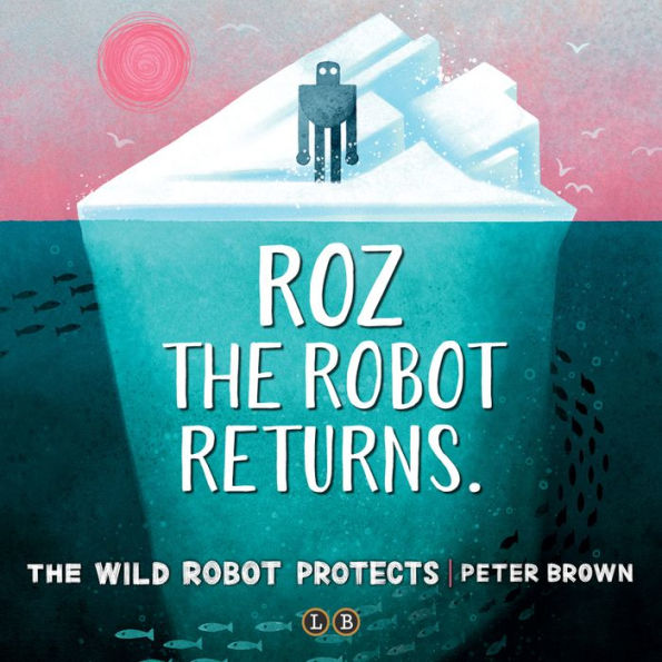 The Wild Robot Protects (B&N Exclusive Edition) (Wild Robot Series #3)