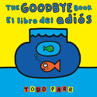 Title: The Goodbye Book / El libro del adiós, Author: Todd Parr