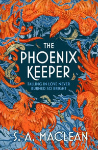 Title: The Phoenix Keeper, Author: S. A. MacLean