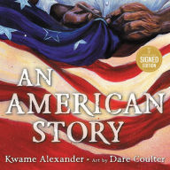 Title: An American Story (Coretta Scott King Award Winner), Author: Kwame Alexander