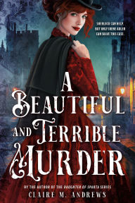 Title: A Beautiful and Terrible Murder, Author: Claire Andrews