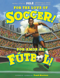 Title: For the Love of Soccer! / ¡Por amor al fútbol!, Author: Pelé
