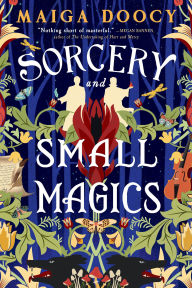 Title: Sorcery and Small Magics, Author: Maiga Doocy