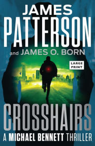 Title: Crosshairs (Michael Bennett Series #16), Author: James Patterson