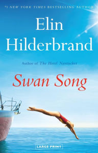 Title: Swan Song, Author: Elin Hilderbrand
