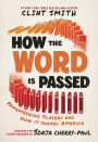 How the Word Is Passed (Adapted for Young Readers): Remembering Slavery and How It Shaped America